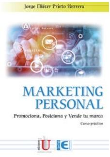 Marketing personal. Promociona, Posiciona y Vende tu marca "Curso práctico"
