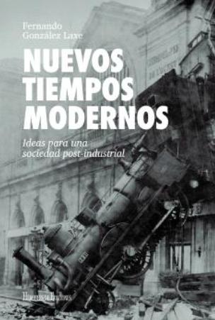 Nuevos tiempos modernos "Ideas para una sociedad post-industrial"