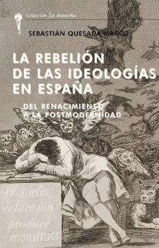 La rebelión de las ideologías en España "Del Renacimiento a la Posmodernidad"