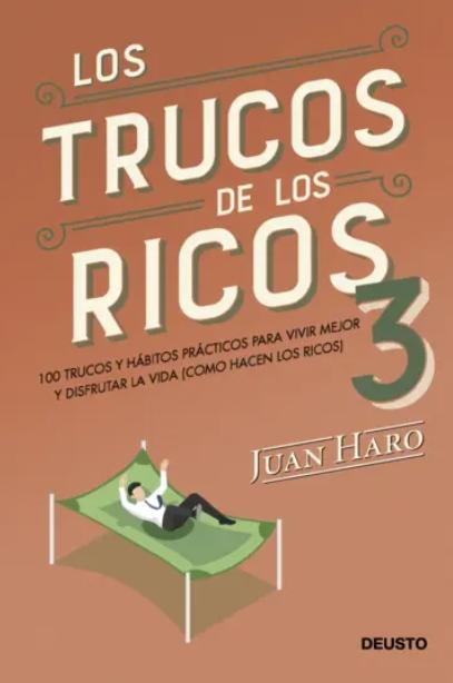 Los trucos de los ricos 3 "100 trucos y hábitos prácticos para vivir mejor y disfrutar la vida (como hacen los ricos)"