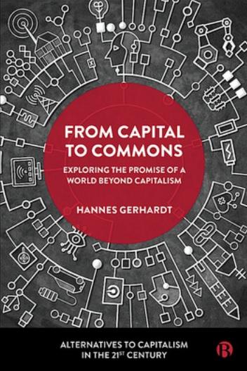 From Capital to Commons "Exploring the Promise of a World Beyond Capitalism"