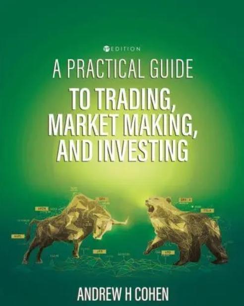 A Practical Guide to Trading, Market Making, and Investing