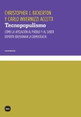 Tecnopopulismo "Cómo la apelación al pueblo y al saber experto erosionan la democracia"