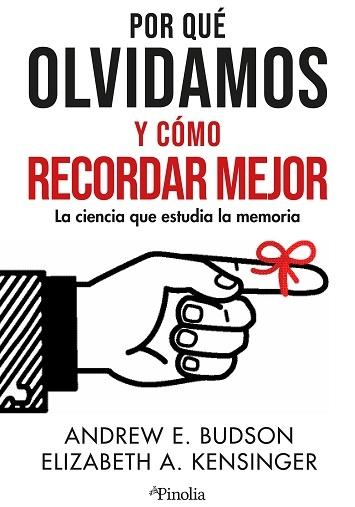 Por qué olvidamos y cómo recordar mejor "La ciencia que estudia la memoria"