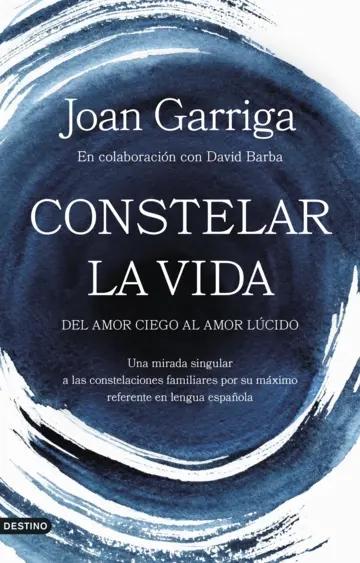 Constelar la vida "Del amor ciego al amor lúcido"