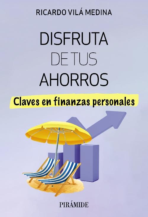 Disfruta de tus ahorros "Claves en finanzas personales"