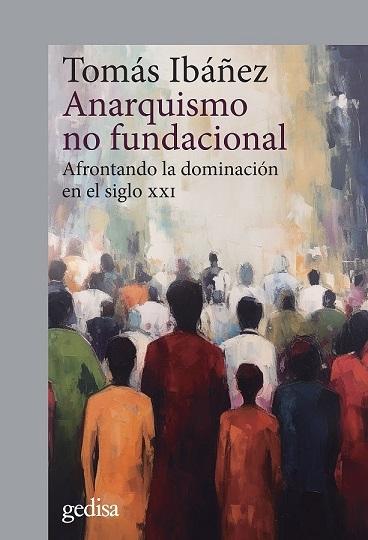 Anarquismo no fundacional "Afrontando la dominación en el siglo XXI"