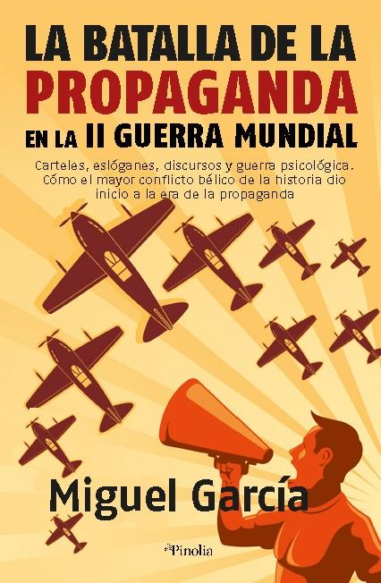 La batalla de la propaganda en la II Guerra Mundial