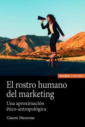 El rostro humano del marketing "Una aproximación ético-antropológica"