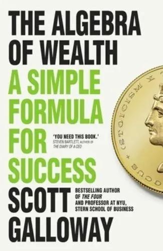 The Algebra of Wealth "A Simple Formula for Success"