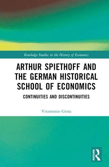 Arthur Spiethoff and the German Historical School of Economics "Continuities and Discontinuities"