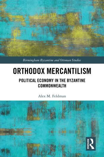 Orthodox Mercantilism "Political Economy in the Byzantine Commonwealth"