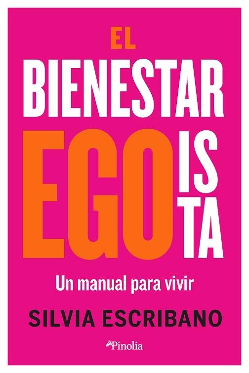 El bienestar egoísta "Un manual para vivir"