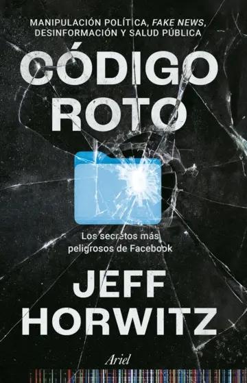 Código roto "Los secretos más peligrosos de Facebook"