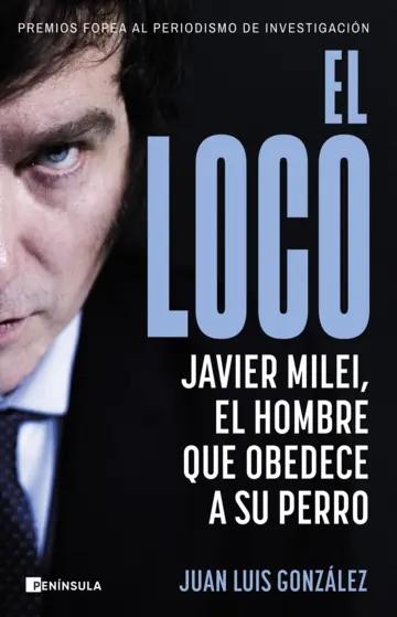 El loco "Javier Milei, el hombre que obedece a su perro"