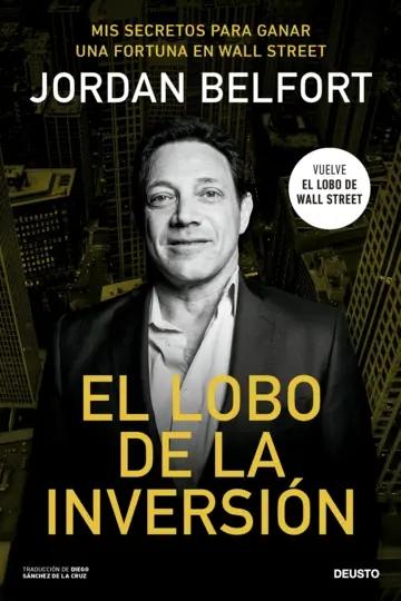 El lobo de la inversión "Mis secretos para ganar una fortuna en Wall Street"