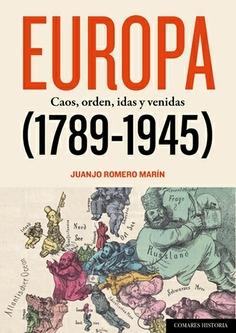 Europa (1789-1945) "Caos, orden, idas y venidas"