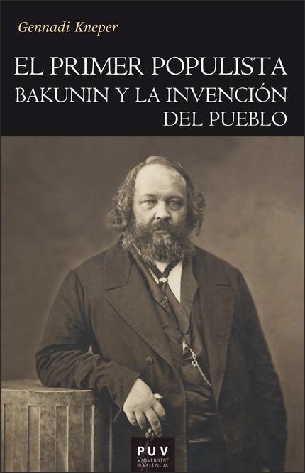 El primer populista "Bakunin y la invención del pueblo"