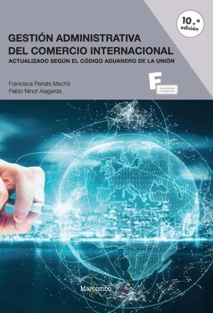 Gestión Administrativa del Comercio Internacional "Actualizado según el Código Aduanero de la Unión"