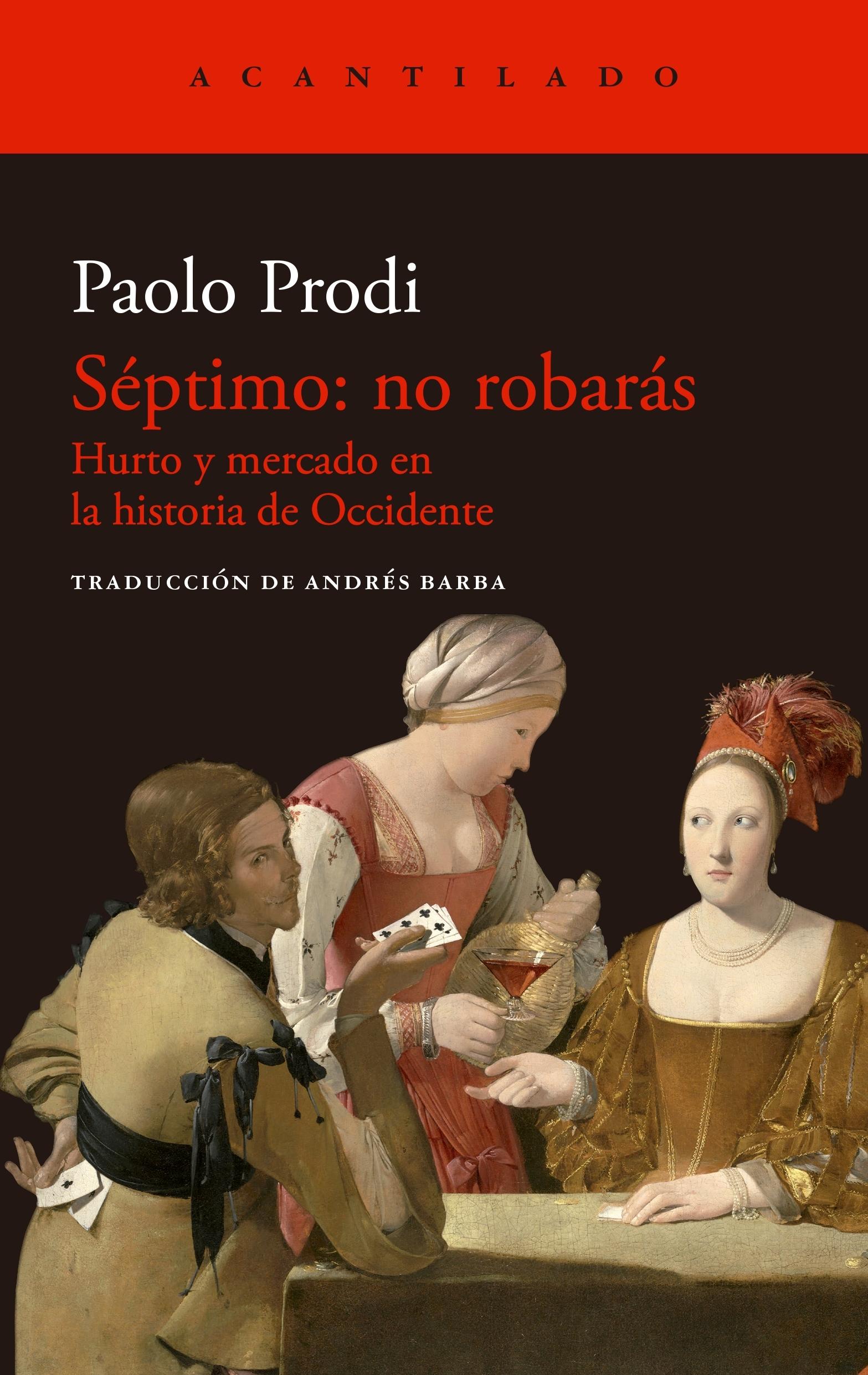 Séptimo: no robarás "Hurto y mercado en la historia de Occidente"