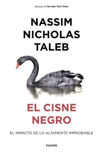 El cisne negro "El impacto de lo altamente improbable"