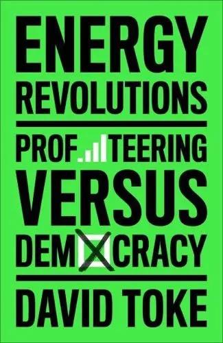 Energy Revolutions "Profiteering Versus Democracy"
