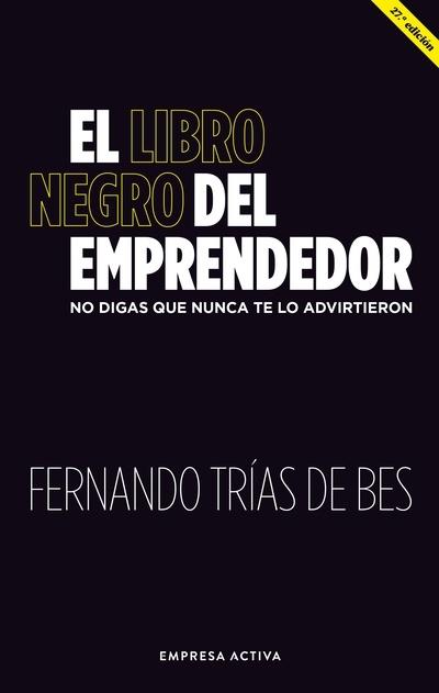 El libro negro del emprendedor "No digas que nunca te lo advirtieron"