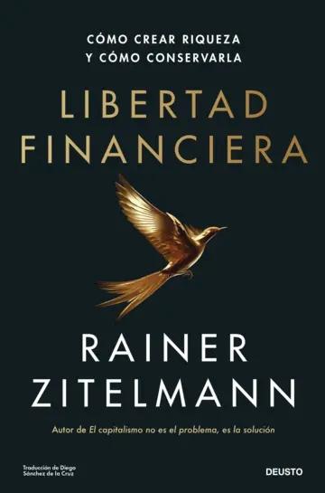 Libertad financiera "Cómo crear riqueza y cómo conservarla"