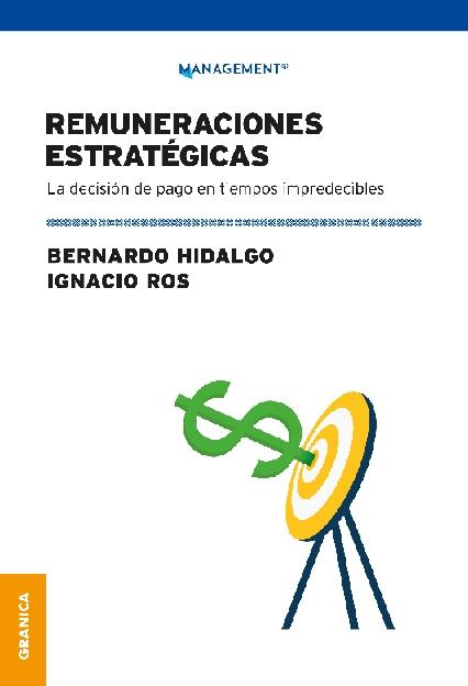 Remuneraciones estratégicas "La decisión de pago en tiempos impredecibles"