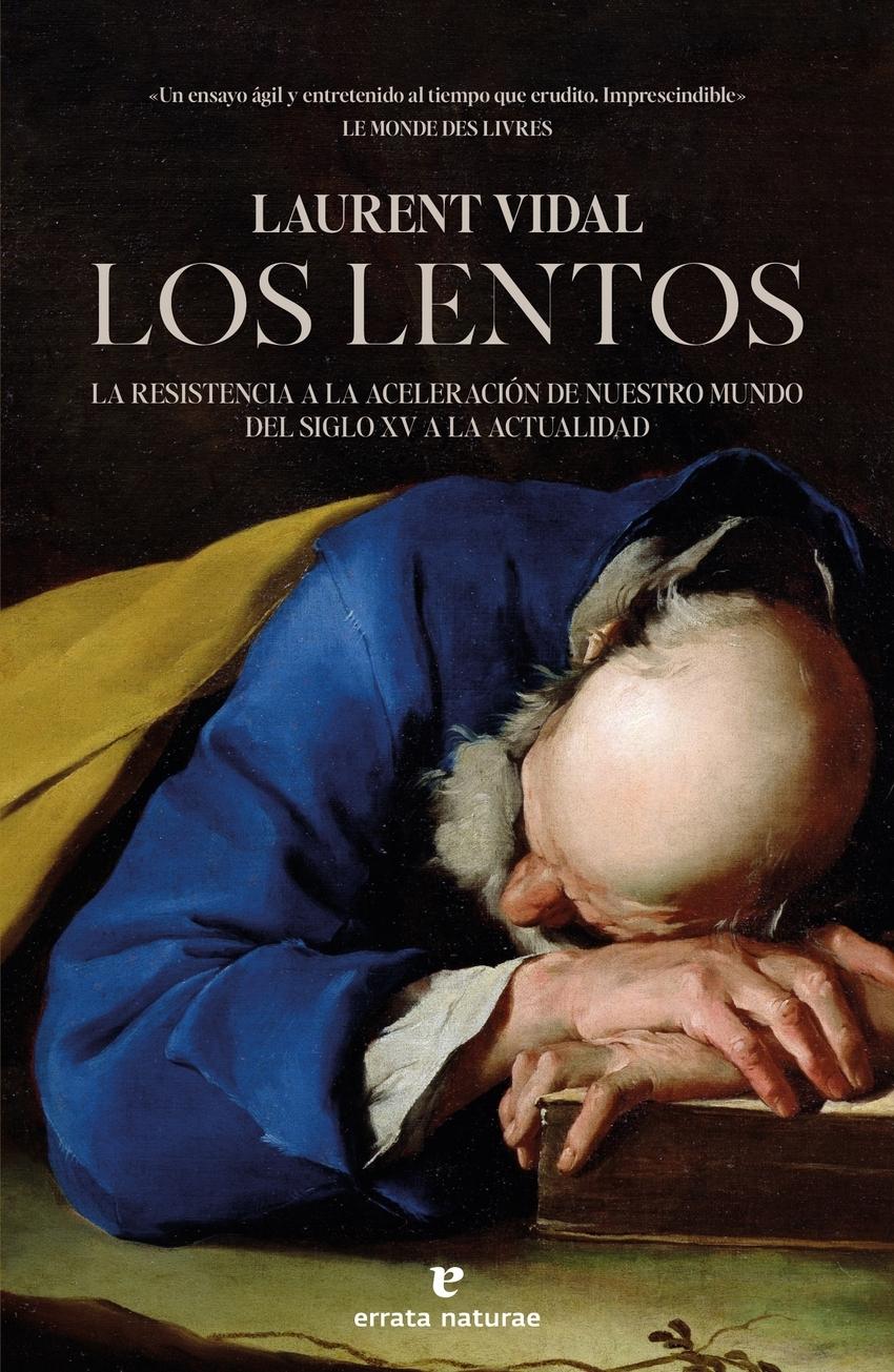 Los lentos "La resistencia a la aceleración de nuestro mundo del siglo XV a la actualidad"