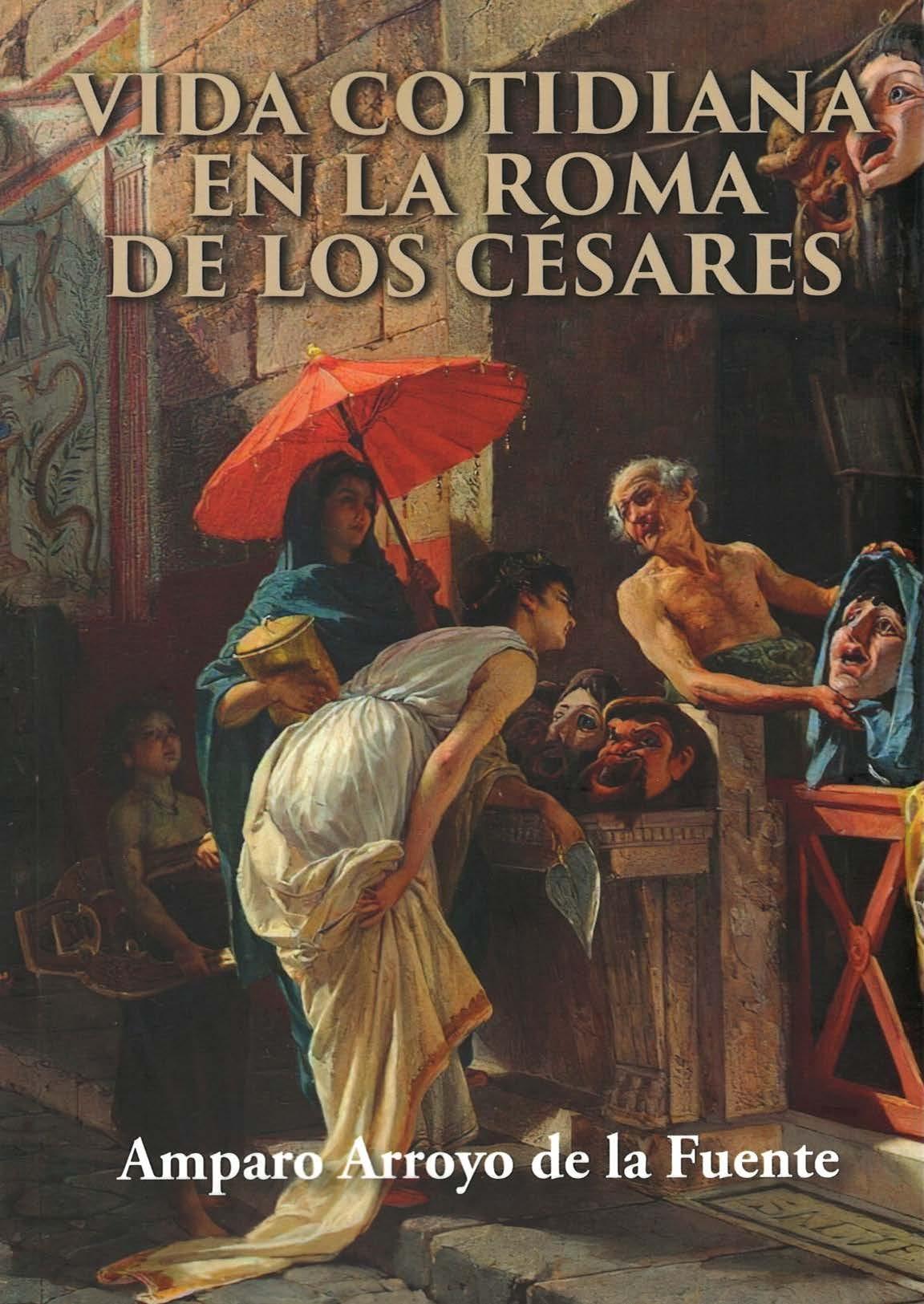 Vida cotidiana en la Roma de los Césares