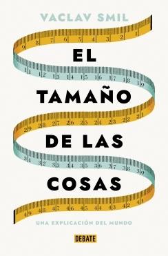 El tamaño de las cosas "Una explicación del mundo"