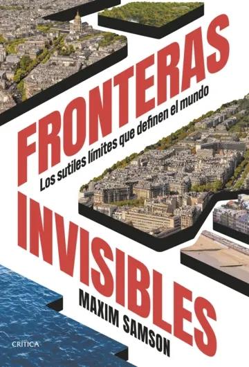 Fronteras invisibles "Los sutiles límites que definen el mundo"