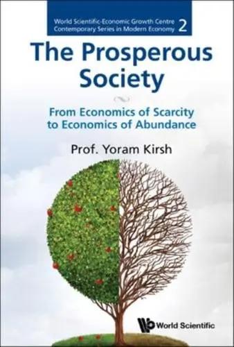 The Prosperous Society "From Economics of Scarcity to Economics of Abundance"