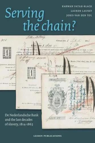 Serving the Chain?  "De Nederlandsche Bank and the Last Decades of Slavery, 1814-1863"