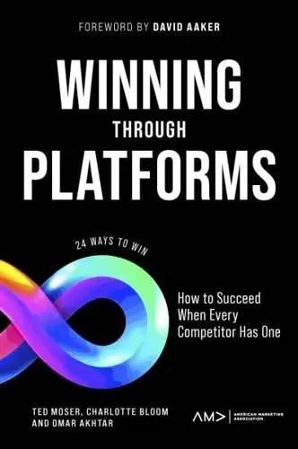 Winning Through Platforms "How to Succeed When Every Competitor Has One"