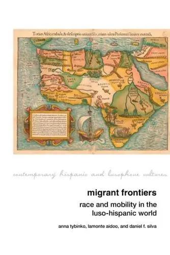 Migrant Frontiers "Race and Mobility in the Luso-Hispanic World"