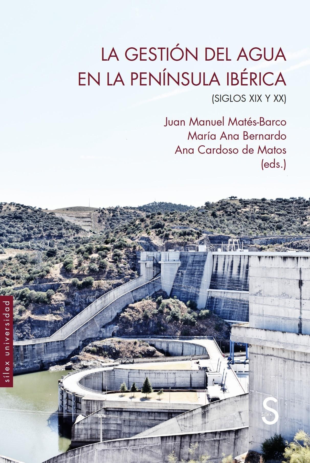 La gestión del agua en la península ibérica "Siglos XIX y XX"