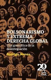 Bolsonarismo y extrema derecha global "Una gramática de la desintegración"