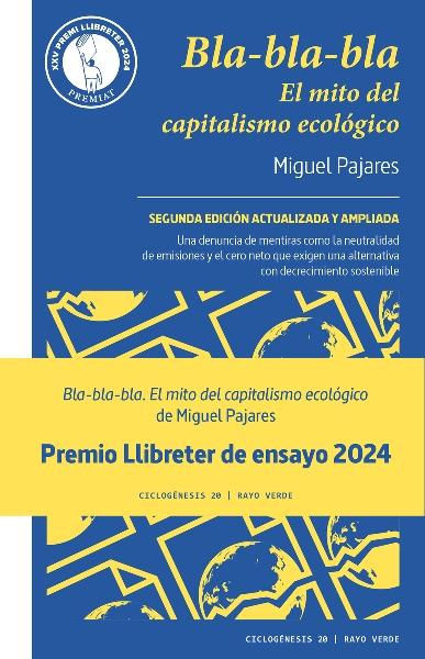 Bla-bla-bla. el mito del capitalismo ecológico "Una denuncia de mentiras como la neutralidad de emisiones y el cero neto"