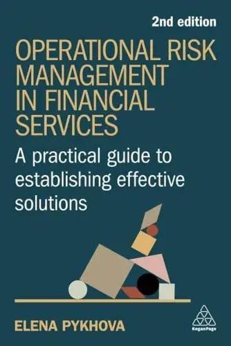 Operational Risk Management in Financial Services "A Practical Guide to Establishing Effective Solutions"