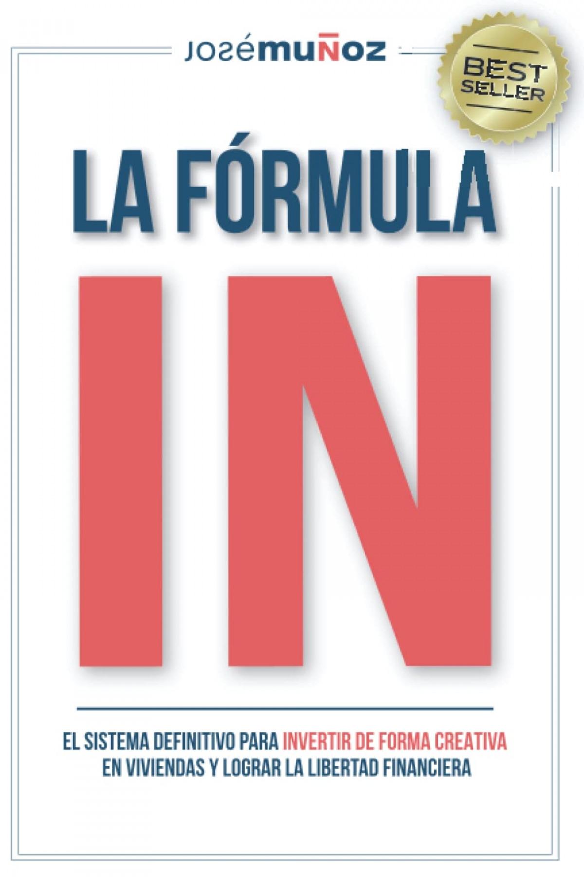 La fórmula IN "El sistema definitivo para invertir de forma creativa en viviendas"