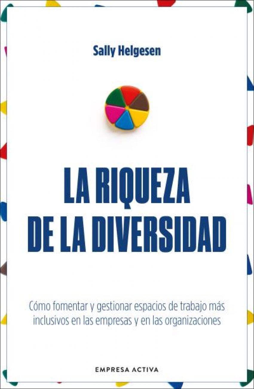 La riqueza de la diversidad "Cómo fomentar y gestionar espacios de trabajo más inclusivos en las empresas y en las organizaciones"