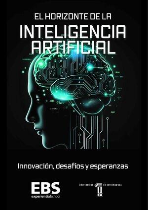 El horizonte de la Inteligencia Artificial "Innovación, desafíos y esperanzas"