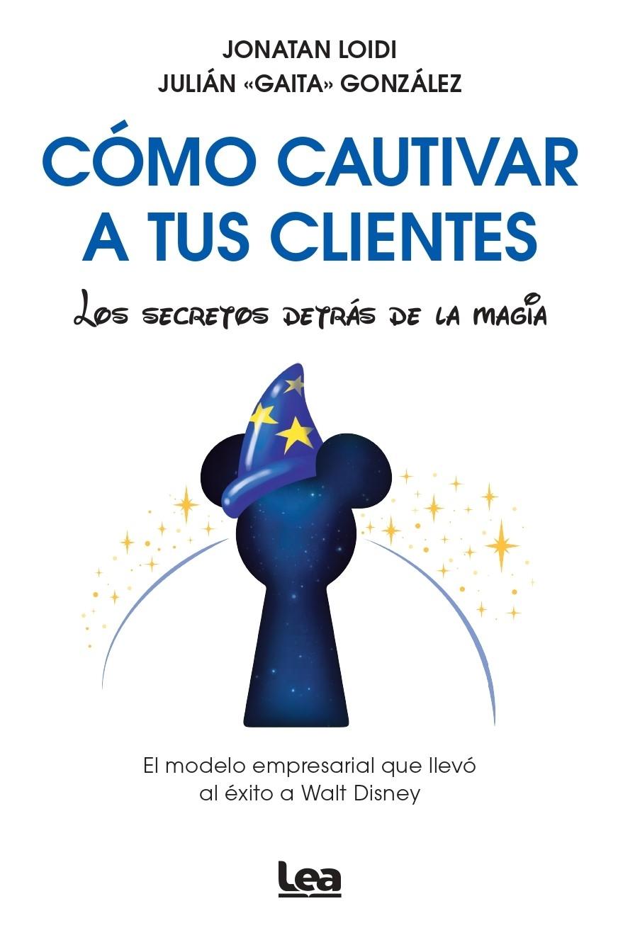 Cómo cautivar a tus clientes "Los secretos detrás de la magia"