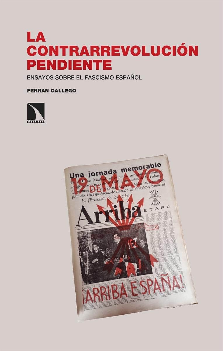 La contrarrevolución pendiente "Ensayos sobre el fascismo español"