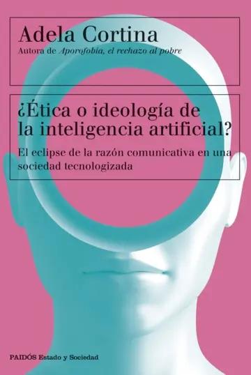 ¿Ética o ideología de la inteligencia artificial? "El eclipse de la razón comunicativa en una sociedad tecnologizada"