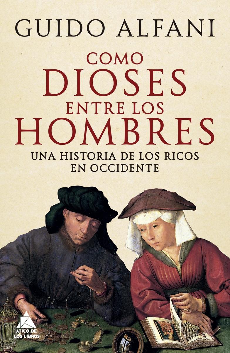 Como dioses entre los hombres "Una historia de los ricos en occidente"