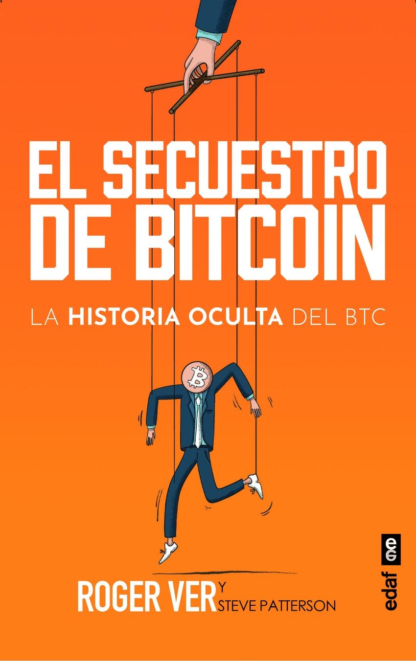 El secuestro del Bitcoin "La historia oculta del BTC"
