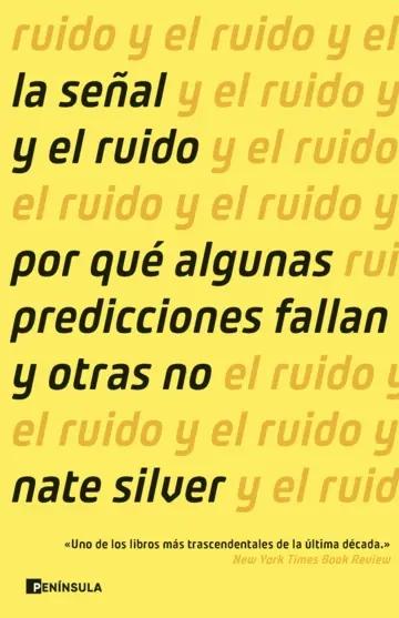 La señal y el ruido "Por qué algunas predicciones fallan y otras no"